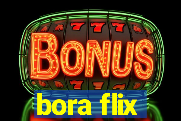 bora flix